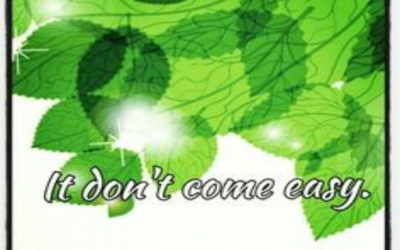 Sermon February 11, 2018 “It Don’t Come Easy”