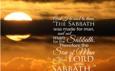Sermon June 3, 2018 “The Sabbath was Made for Humanity”